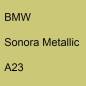 Preview: BMW, Sonora Metallic, A23.